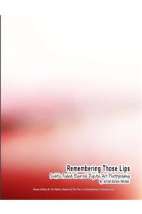 Remembering Those Lips Subtle Faded Blurred Digital Art Photography by Artist Grace Divine