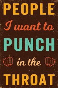 People I Want to Punch in the Throat Notebook Vintage