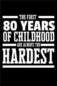 The First 80 Years of Childhood Are Always the Hardest