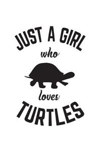 Just A Girl Who Loves Turtles