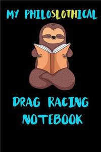 My Philoslothical Drag Racing Notebook