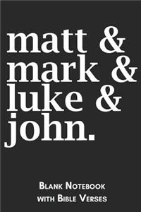 Matt, Mark, Luke, John Blank Notebook with Bible Verses