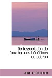 de L'Association de L'Ouvrier Aux B N Fices Du Patron