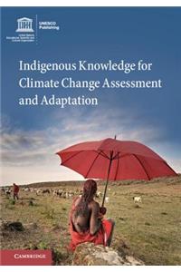 Indigenous Knowledge for Climate Change Assessment and Adaptation