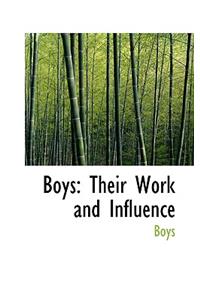 Boys: Their Work and Influence