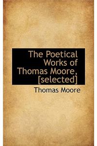 The Poetical Works of Thomas Moore, [Selected]