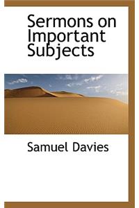 Sermons on Important Subjects