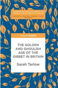 Golden and Ghoulish Age of the Gibbet in Britain