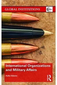 International Organizations and Military Affairs