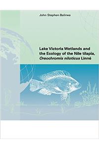 Lake Victoria Wetlands and the Ecology of the Nile Tilapia