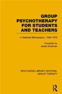 Group Psychotherapy for Students and Teachers (Rle: Group Therapy)