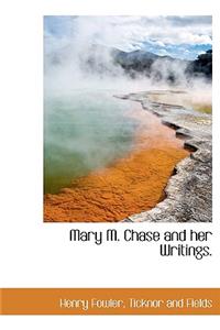 Mary M. Chase and Her Writings.
