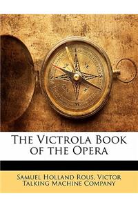 The Victrola Book of the Opera