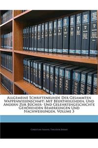 Allgemeine Schriftenkunde Der Gesammten Wappenwissenschaft