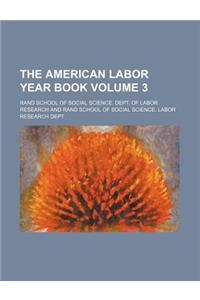 The American Labor Year Book Volume 3