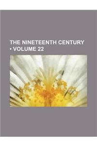 The Nineteenth Century (Volume 22)