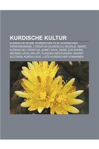 Kurdische Kultur: Kurdische Musik, Kurdischer Film, Kurdischer Personenname, Literatur (Kurdisch), Nouruz, a Iret, Kurdische Literatur