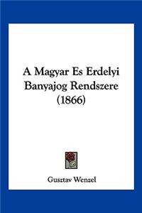 A Magyar Es Erdelyi Banyajog Rendszere (1866)