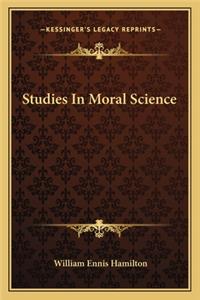 Studies In Moral Science