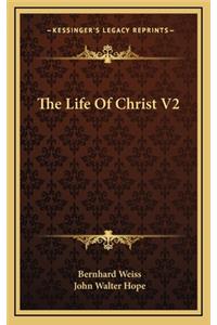 The Life of Christ V2
