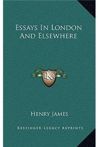 Essays in London and Elsewhere