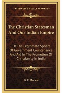 The Christian Statesman and Our Indian Empire