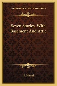 Seven Stories, With Basement And Attic