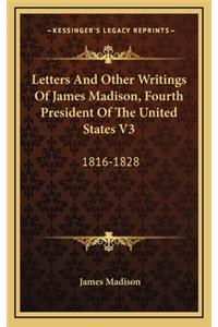 Letters and Other Writings of James Madison, Fourth President of the United States V3