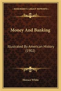 Money And Banking: Illustrated By American History (1902)