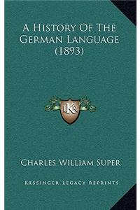 A History Of The German Language (1893)