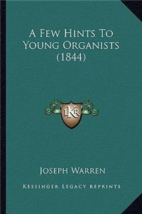 Few Hints to Young Organists (1844)