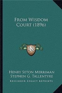 From Wisdom Court (1896)