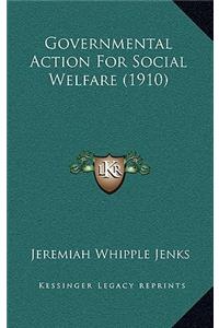 Governmental Action for Social Welfare (1910)