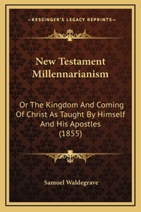 New Testament Millennarianism