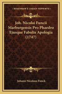 Joh. Nicolai Funcii Marburgensis Pro Phaedro Ejusque Fabulis Apologia (1747)