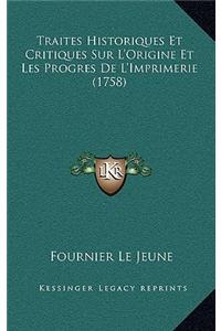 Traites Historiques Et Critiques Sur L'Origine Et Les Progres De L'Imprimerie (1758)