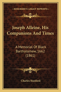 Joseph Alleine, His Companions And Times