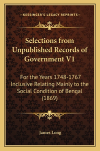 Selections from Unpublished Records of Government V1