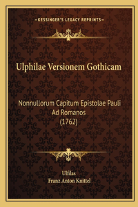 Ulphilae Versionem Gothicam