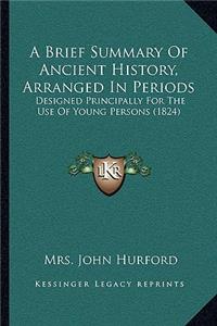Brief Summary Of Ancient History, Arranged In Periods