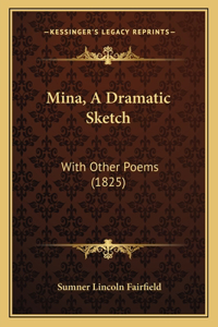 Mina, A Dramatic Sketch