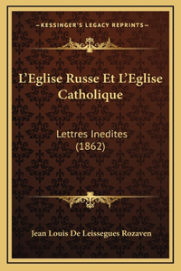 L'Eglise Russe Et L'Eglise Catholique