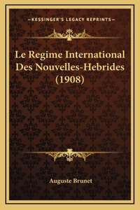 Le Regime International Des Nouvelles-Hebrides (1908)