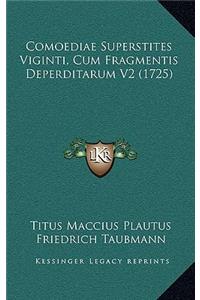 Comoediae Superstites Viginti, Cum Fragmentis Deperditarum V2 (1725)