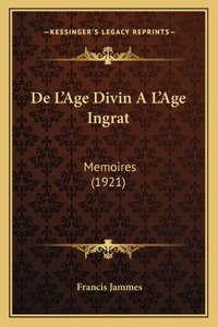 De L'Age Divin A L'Age Ingrat