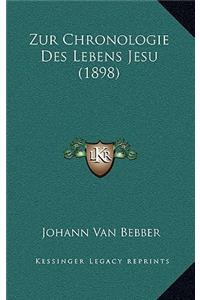 Zur Chronologie Des Lebens Jesu (1898)