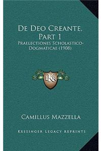 de Deo Creante, Part 1