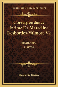 Correspondance Intime De Marceline Desbordes-Valmore V2