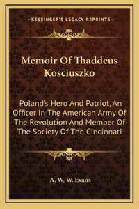 Memoir Of Thaddeus Kosciuszko