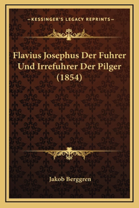 Flavius Josephus Der Fuhrer Und Irrefuhrer Der Pilger (1854)